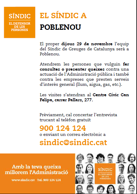 EL SINDIG A POBLENOU El proper dijous 29 de novembre l'equip del Síndic de Greuges de Catalunya serà a Poblenou.